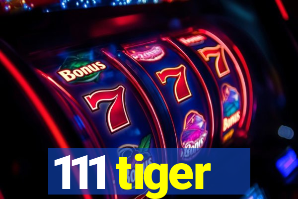 111 tiger